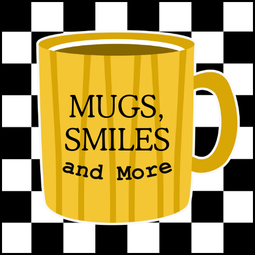Mugs, Smile and More